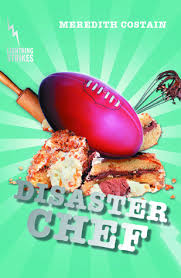 Disaster Chef - Meredith Costain