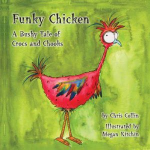 Funky Chicken- A Bushy Tale of Crocs and Chooks