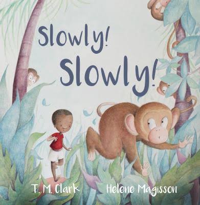 Slowly! Slowly! - T.M. Clark