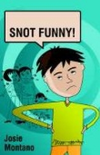 Snot Funny - Josie Montano