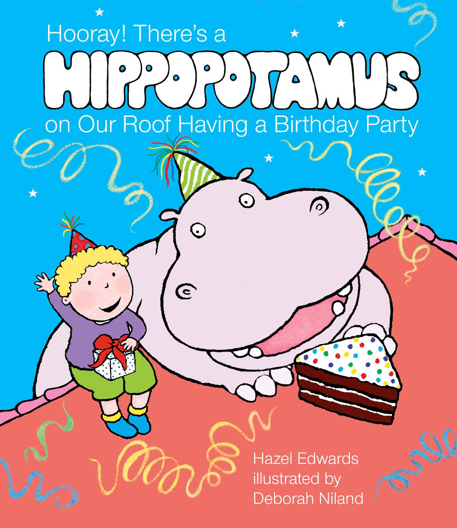 There’s a Hippo on our Roof Eating Cake - Hazel Edwards