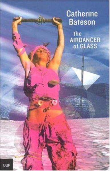 The Airdancer of Glass - Catherine Bateson