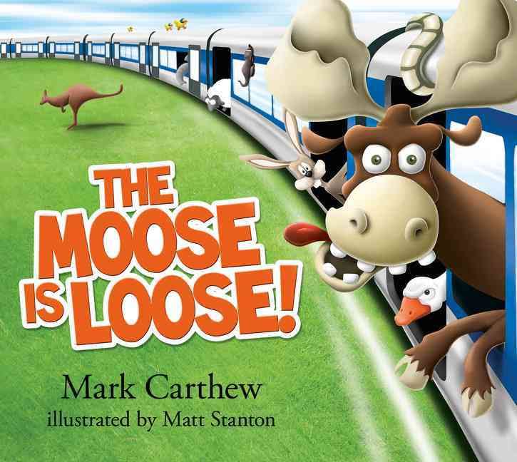 The Moose is Loose! - Mark Carthew